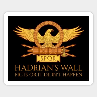 SPQR Rome - Hadrian's Wall - Picts Or It Did Not Happen Sticker